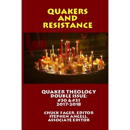 Quaker Theology, Double Issue: Quakers & Resistance #30  - Paperback