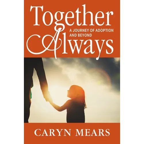Together Always: A Journey of Adoption and Beyond - Paperback
