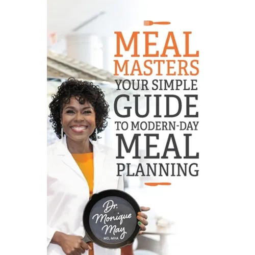 MealMasters: Your Simple Guide to Modern-Day Meal Planning - Paperback