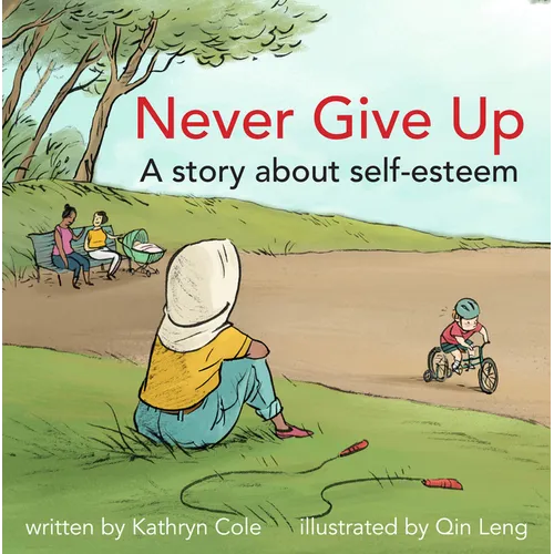 Never Give Up: A Story about Self-Esteem - Hardcover