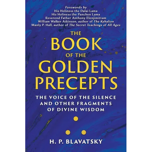 The Book of the Golden Precepts: The Voice of the Silence and Other Fragments of Divine Wisdom - Paperback