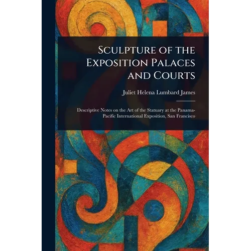 Sculpture of the Exposition Palaces and Courts - Paperback