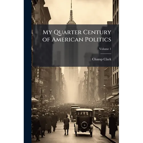 My Quarter Century of American Politics - Paperback