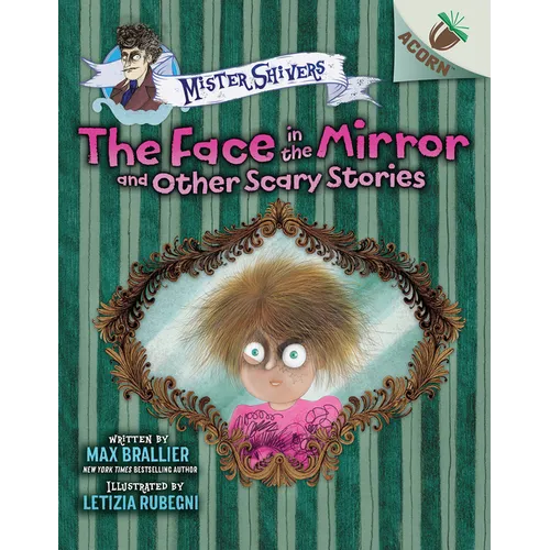 The Face in the Mirror and Other Scary Stories: An Acorn Book (Mister Shivers #5) - Hardcover