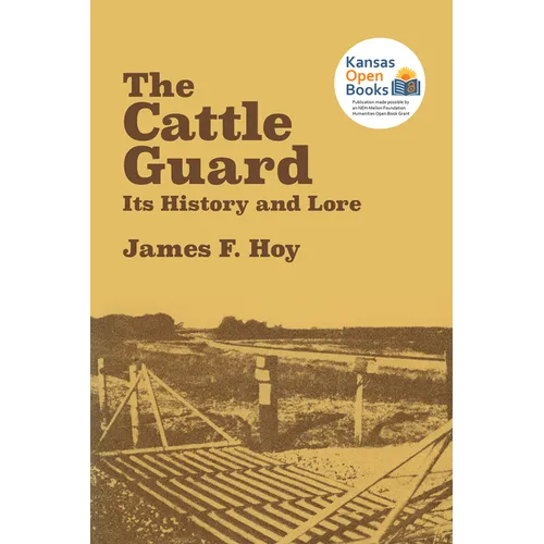 The Cattle Guard: Its History and Lore - Paperback