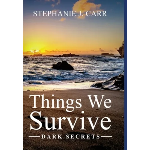 Things We Survive: Dark Secrets - Hardcover