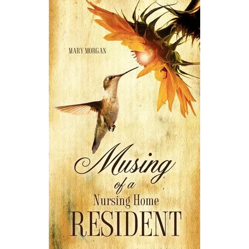 Musing Of A Nursing Home Resident - Hardcover