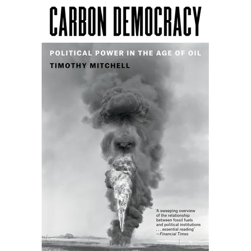 Carbon Democracy: Political Power in the Age of Oil - Paperback