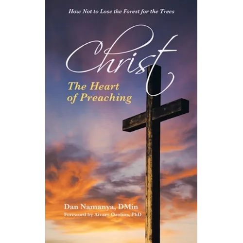 Christ: The Heart of Preaching - Paperback