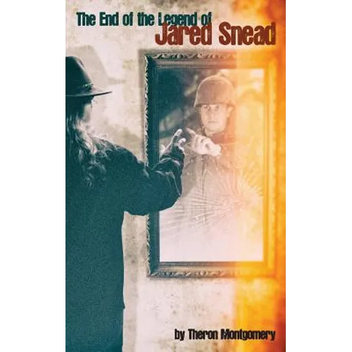 The End of the Legend of Jared Snead - Paperback