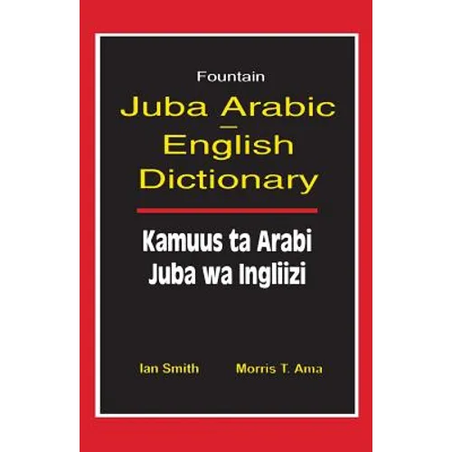 Juba Arabic English Dictionary/Kamuus Ta Arabi Juba Wa Ingliizi - Paperback