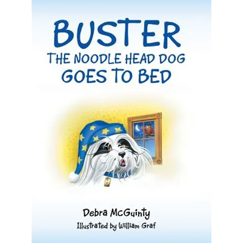 Buster the Noodle Head Dog Goes to Bed - Hardcover