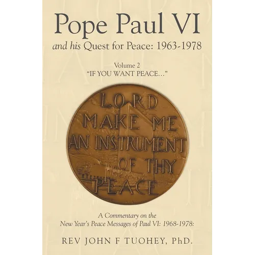 Pope Paul VI and his Quest for Peace: 1963-1978: Volume 2 "IF YOU WANT PEACE..." - Paperback