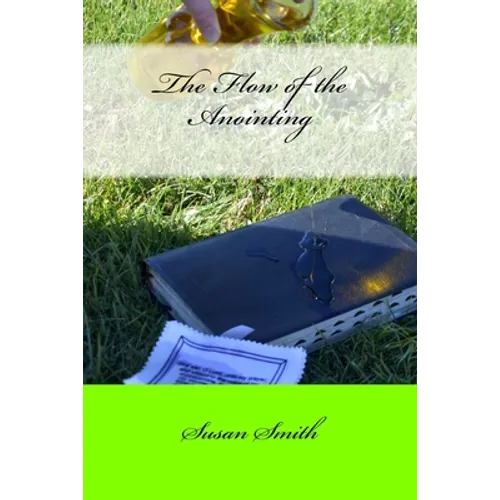 The Flow of the Anointing: Part I - Paperback