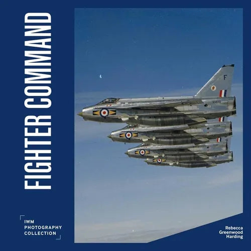 Fighter Command: Iwm Photography Collection - Hardcover