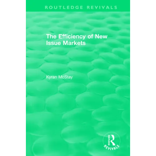 Routledge Revivals: The Efficiency of New Issue Markets (1992) - Paperback