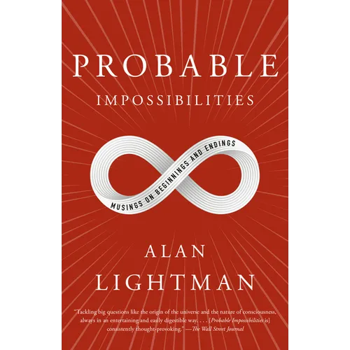 Probable Impossibilities: Musings on Beginnings and Endings - Paperback