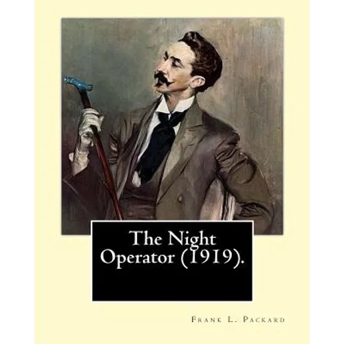The Night Operator (1919). By: Frank L. Packard: Frank Lucius Packard (February 2, 1877 - February 17, 1942) was a Canadian novelist. - Paperback