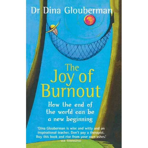 The Joy of Burnout: How the end of the world can be a new beginning - Paperback