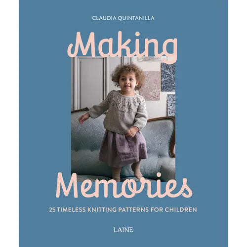 Making Memories: 25 Timeless Knitting Patterns for Children - Paperback