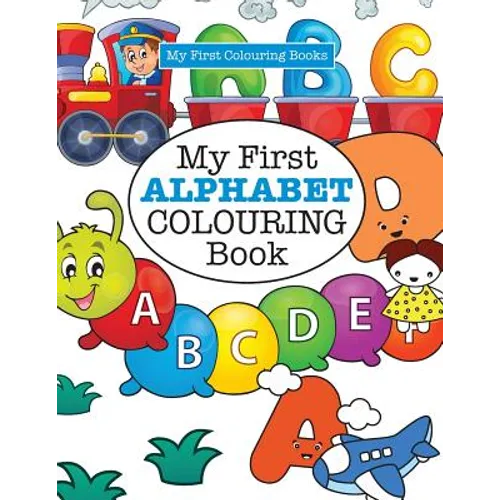 My First ALPHABET Colouring Book ( Crazy Colouring For Kids) - Paperback