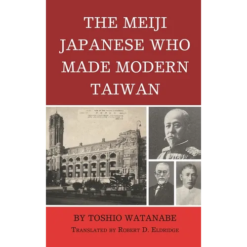 Meiji Japanese Who Made Modern Taiwan - Hardcover
