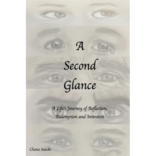 A Second Glance: A Life's Journey of Reflection, Redemption and Intention - Paperback
