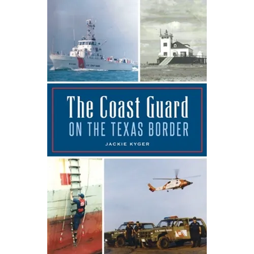 Coast Guard on the Texas Border - Hardcover