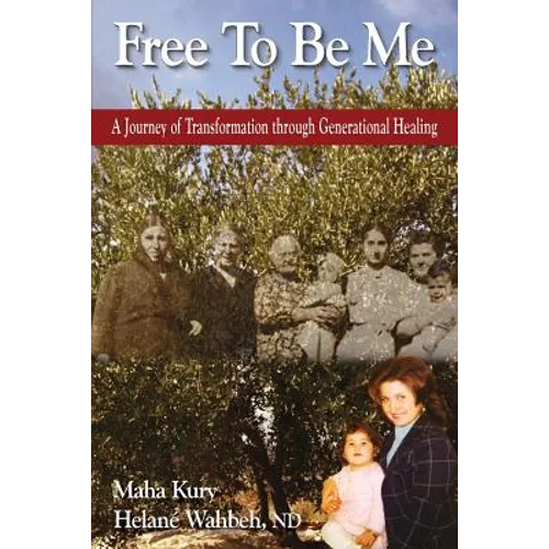 Free To Be Me: A Journey of Transformation through Generational Healing - Paperback