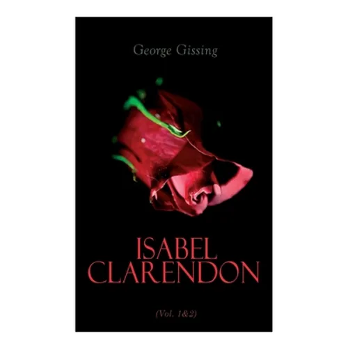 Isabel Clarendon (Vol. 1&2): Complete Edition - Paperback