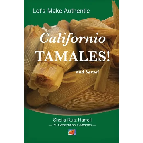 Let's Make Authentic Californio Tamales! - Paperback