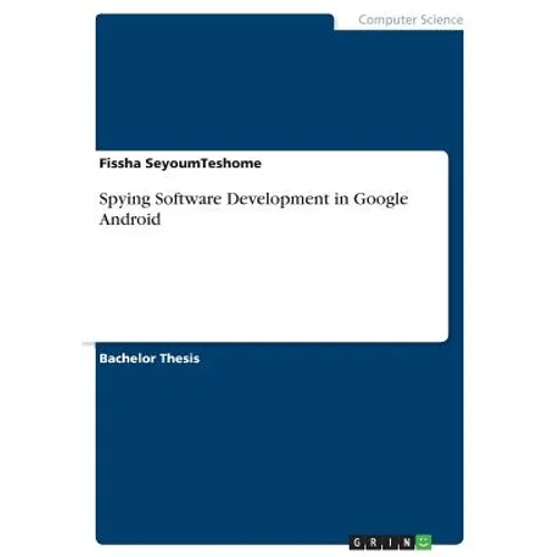 Spying Software Development in Google Android - Paperback