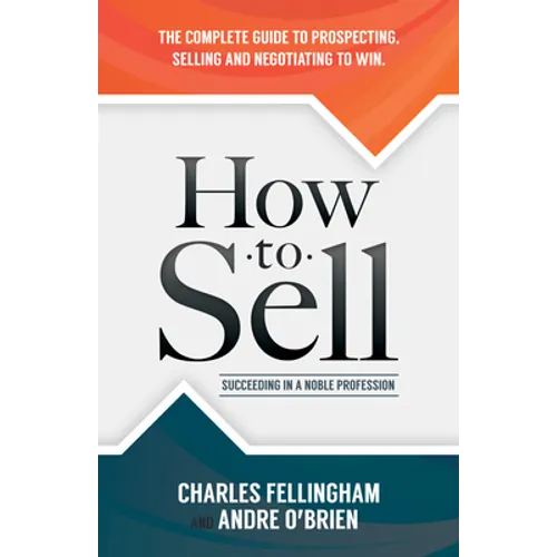 How to Sell: Succeeding in a Noble Profession - Paperback
