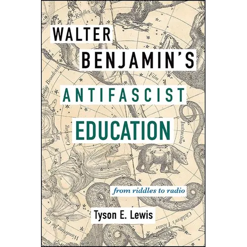 Walter Benjamin's Antifascist Education: From Riddles to Radio - Paperback