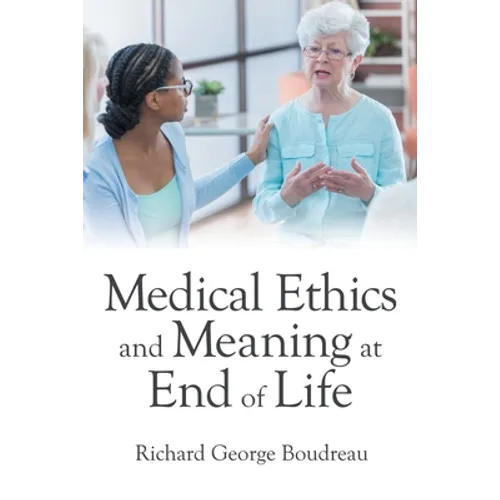 Medical Ethics and Meaning at End of Life - Paperback