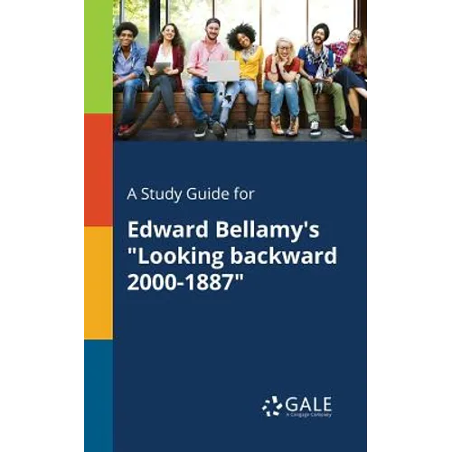 A Study Guide for Edward Bellamy's "Looking Backward 2000-1887" - Paperback