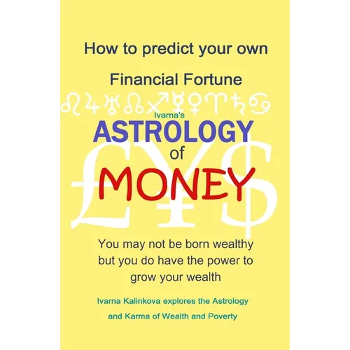 Astrology of Money: how to attract wealth, using both simple and complex astrology - Paperback