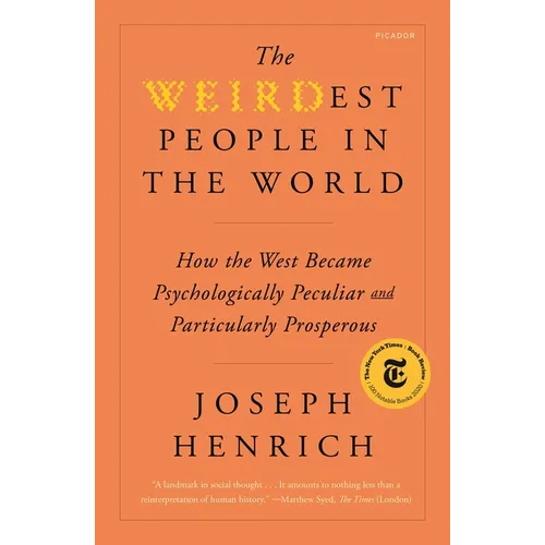 The Weirdest People in the World: How the West Became Psychologically Peculiar and Particularly Prosperous - Paperback