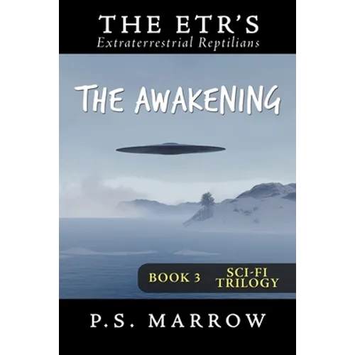 The Awakening: the Extraterrestrial Reptilian Trilogy Book 3 - Paperback
