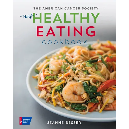 The American Cancer Society New Healthy Eating Cookbook - Paperback