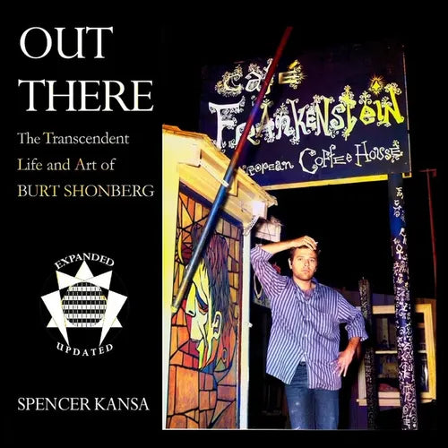 Out There: The Transcendent Life and Art of Burt Shonberg - Paperback
