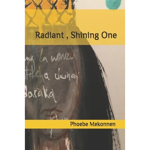 Radiant, Shining One: Poetry - Paperback