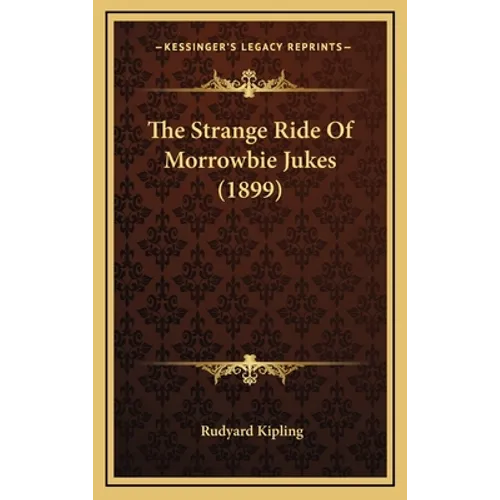 The Strange Ride Of Morrowbie Jukes (1899) - Hardcover