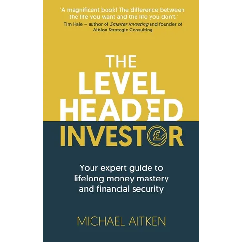 The Levelheaded Investor: Your expert guide to lifelong money mastery and financial security - Paperback