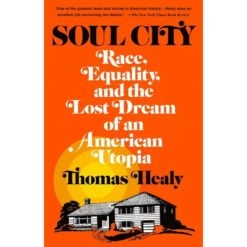 Soul City: Race, Equality, and the Lost Dream of an American Utopia - Paperback