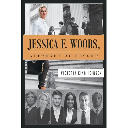 Jessica F. Woods: Attorney of Record - Paperback