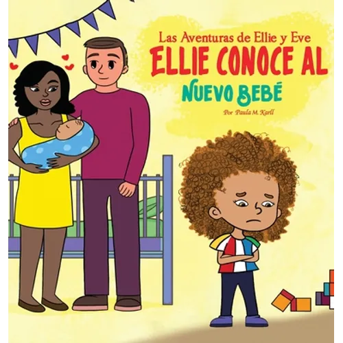 La Adventuras de Ellie y Eve: Ellie Conoce al Nueve Bebe: Ellie Conoce - Hardcover