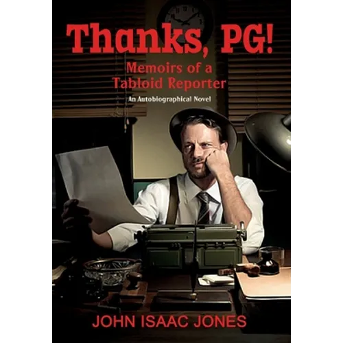 Thanks, PG!: Memoirs of a Tabloid Reporter - Hardcover