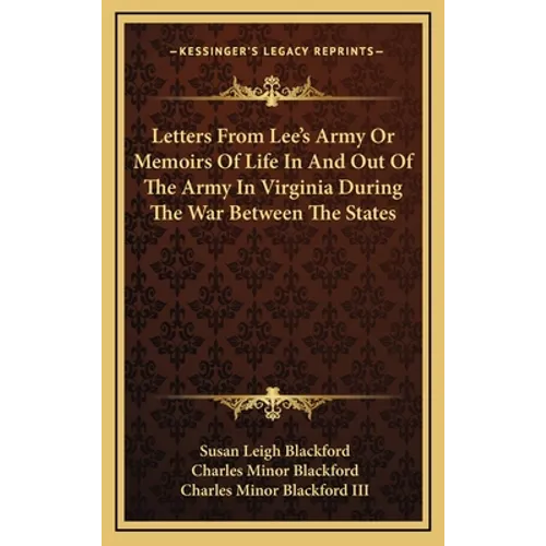 Letters From Lee's Army Or Memoirs Of Life In And Out Of The Army In Virginia During The War Between The States - Hardcover