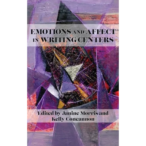 Emotions and Affect in Writing Centers - Hardcover